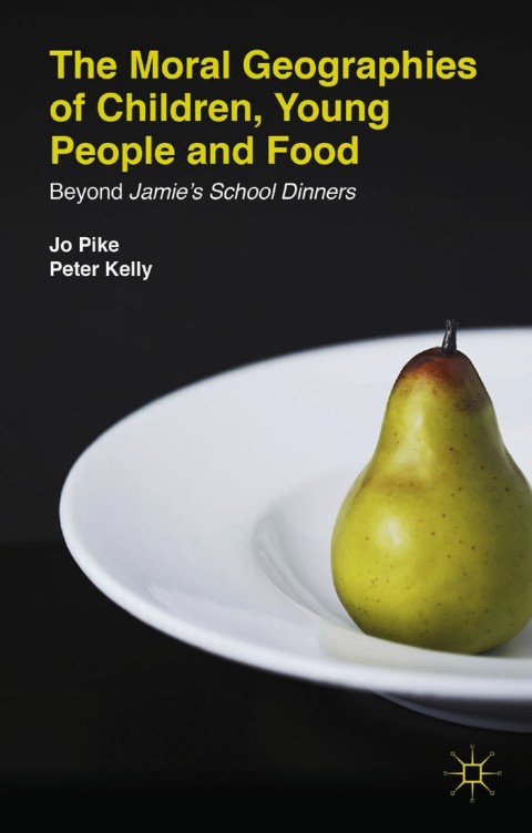 Cover image for book The Moral Geographies of Children, Young People and Food