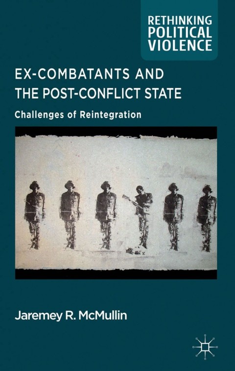 Cover image for book Ex-Combatants and the Post-Conflict State