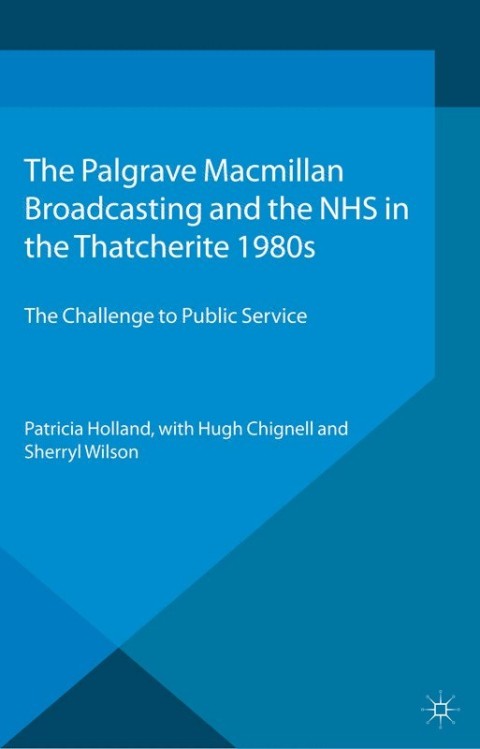 Cover image for book Broadcasting and the NHS in the Thatcherite 1980s