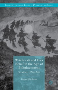 صورة الغلاف: Witchcraft and Folk Belief in the Age of Enlightenment 9780230294387