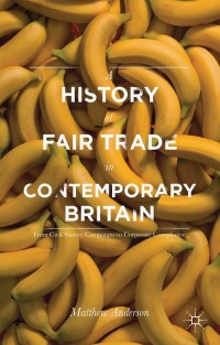 Cover image: A History of Fair Trade in Contemporary Britain 9780230303812