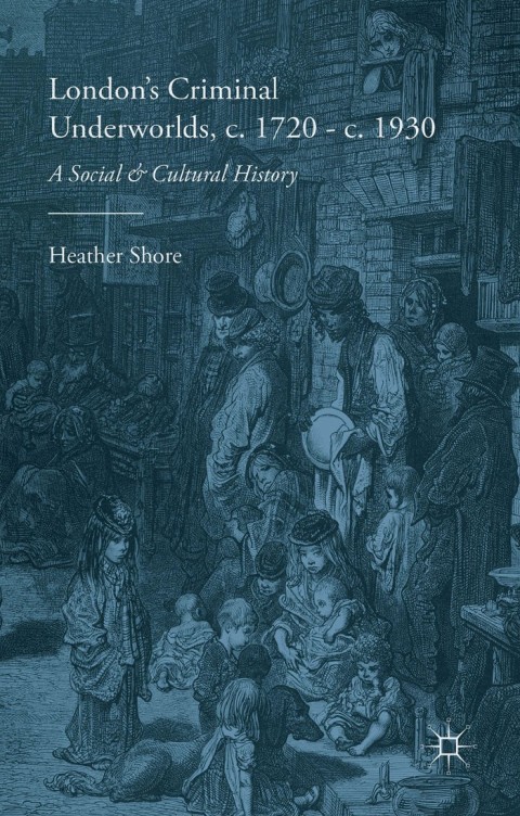 Cover image for book London's Criminal Underworlds, c. 1720 - c. 1930