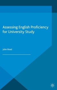 صورة الغلاف: Assessing English Proficiency for University Study 9780230285163