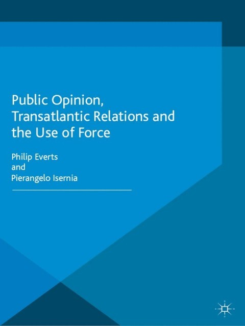 Cover image for book Public Opinion, Transatlantic Relations and the Use of Force