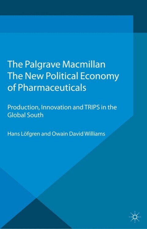 The New Political Economy of Pharmaceuticals 