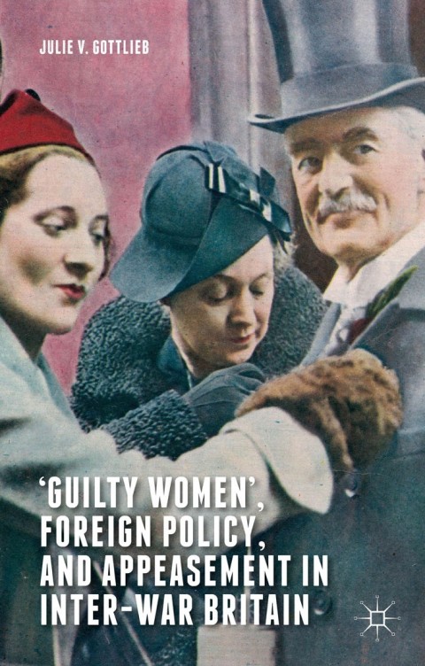 Cover image for book ‘Guilty Women’, Foreign Policy, and Appeasement in Inter-War Britain