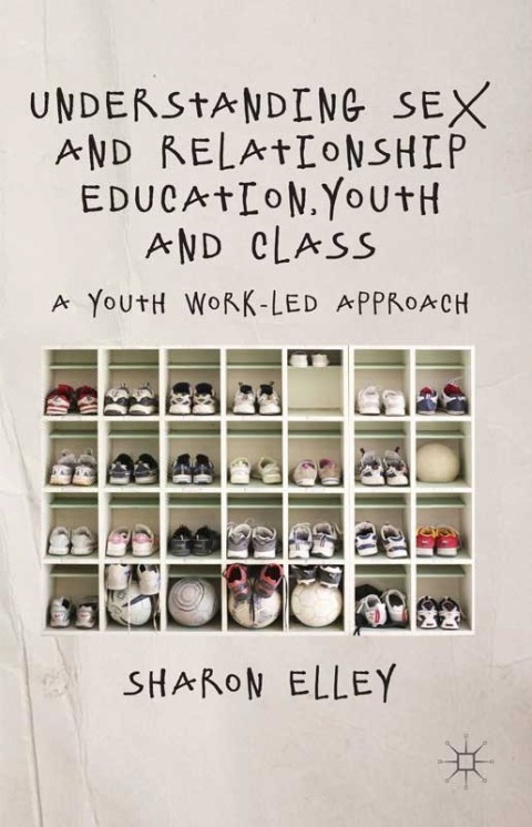 Cover image for book Understanding Sex and Relationship Education, Youth and Class