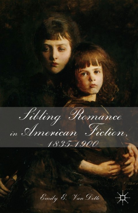 Cover image for book Sibling Romance in American Fiction, 1835-1900