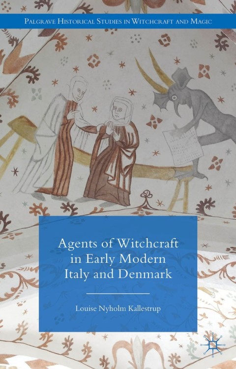 Cover image for book Agents of Witchcraft in Early Modern Italy and Denmark
