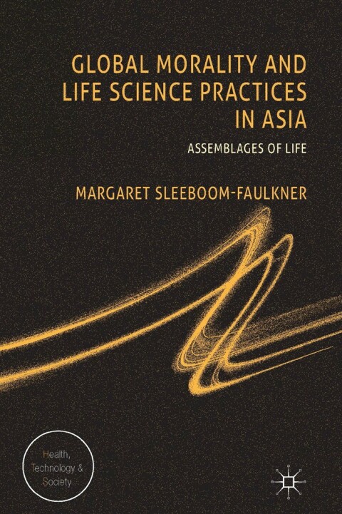 Cover image for book Global Morality and Life Science Practices in Asia