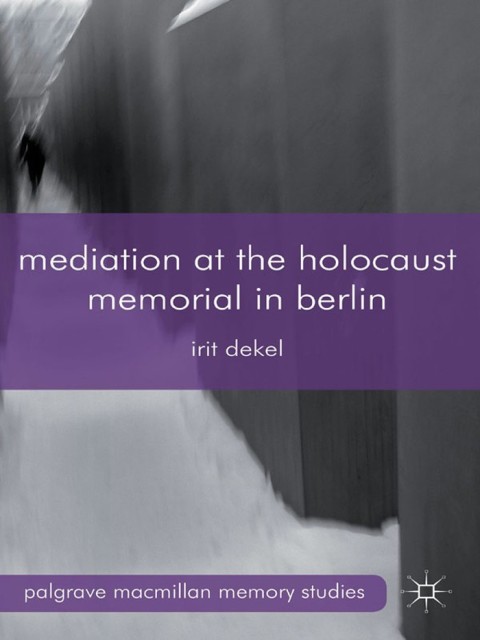 Cover image for book Mediation at the Holocaust Memorial in Berlin
