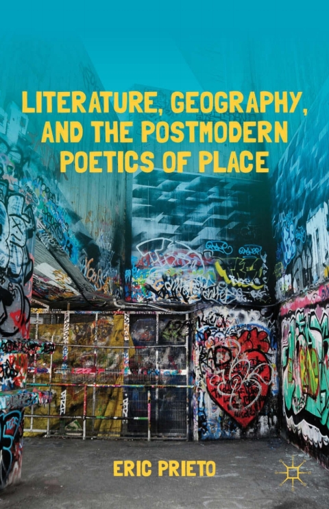 Cover image for book Literature, Geography, and the Postmodern Poetics of Place