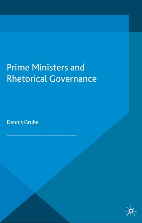 Cover image for book Prime Ministers and Rhetorical Governance