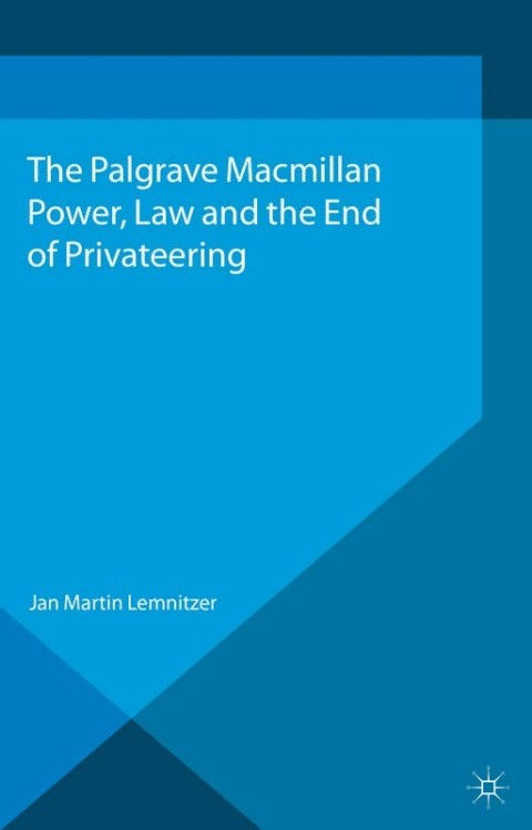 Cover image for book Power, Law and the End of Privateering