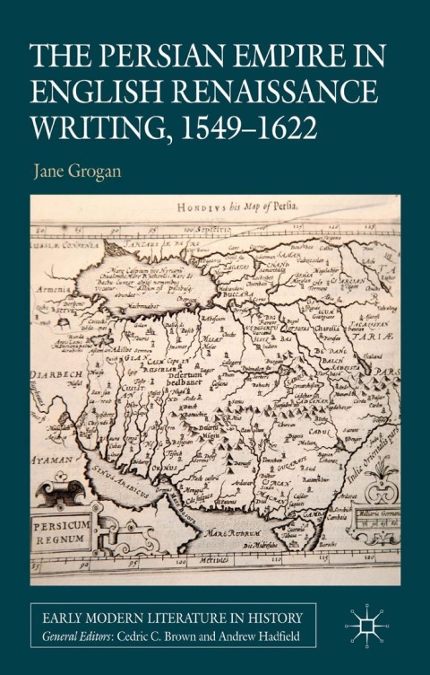 Cover image for book The Persian Empire in English Renaissance Writing, 1549-1622