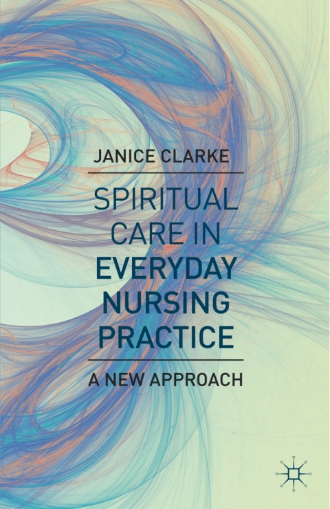Cover image for book Spiritual Care in Everyday Nursing Practice