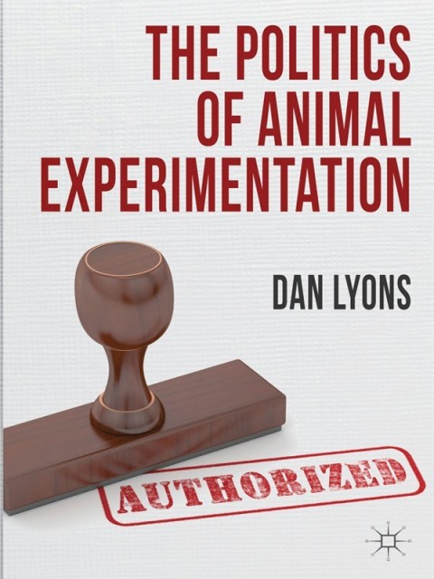 Cover image for book The Politics of Animal Experimentation