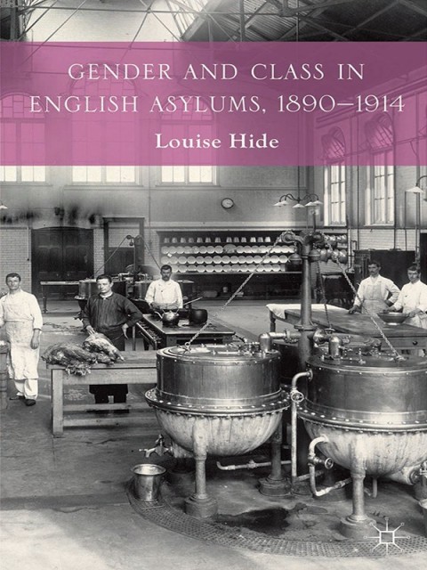 Cover image for book Gender and Class in English Asylums, 1890-1914