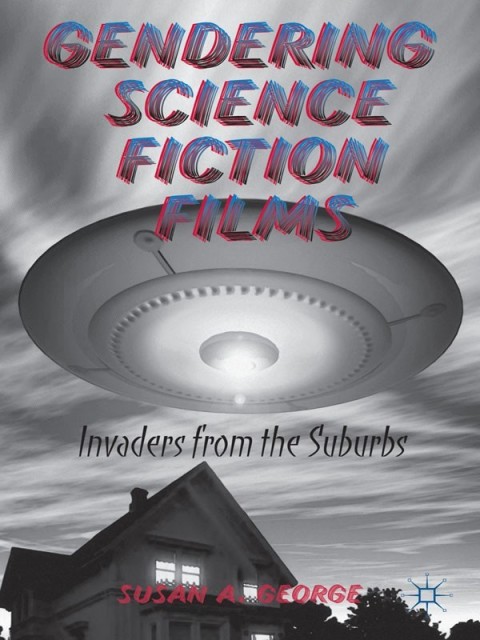 Cover image for book Gendering Science Fiction Films