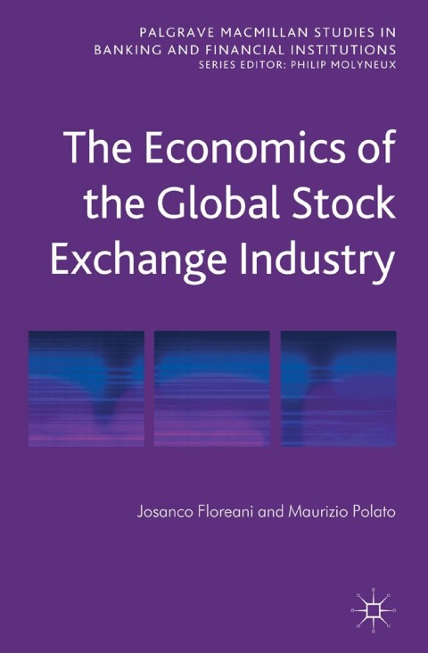 Cover image for book The Economics of the Global Stock Exchange Industry