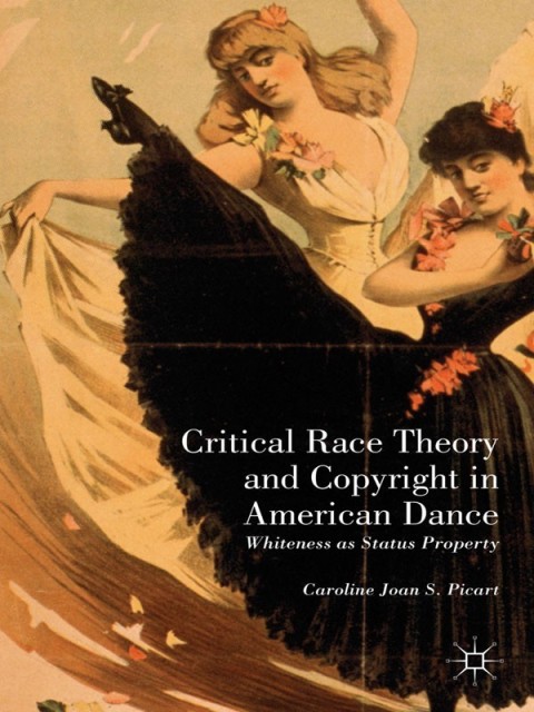 Cover image for book Critical Race Theory and Copyright in American Dance