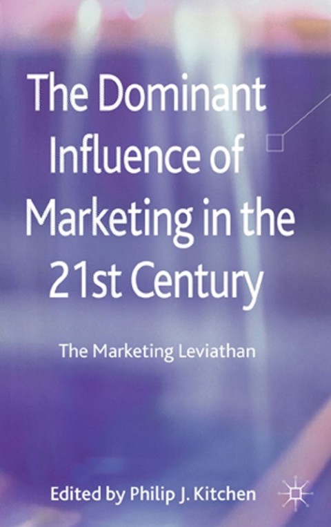 Cover image for book The Dominant Influence of Marketing in the 21st Century