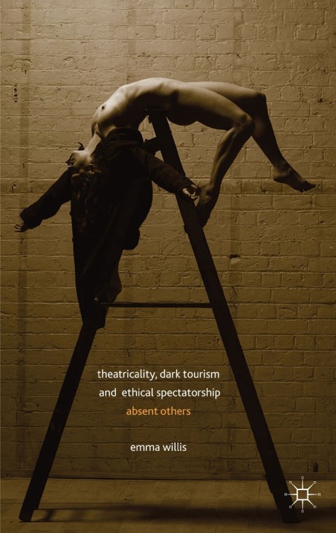 Cover image for book Theatricality, Dark Tourism and Ethical Spectatorship
