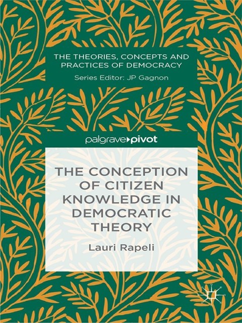 Cover image for book The Conception of Citizen Knowledge in Democratic Theory