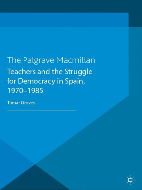 Cover image for book Teachers and the Struggle for Democracy in Spain, 1970-1985