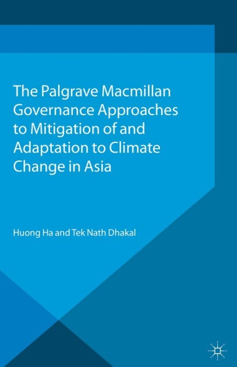 Cover image for book Governance Approaches to Mitigation of and Adaptation to Climate Change in Asia