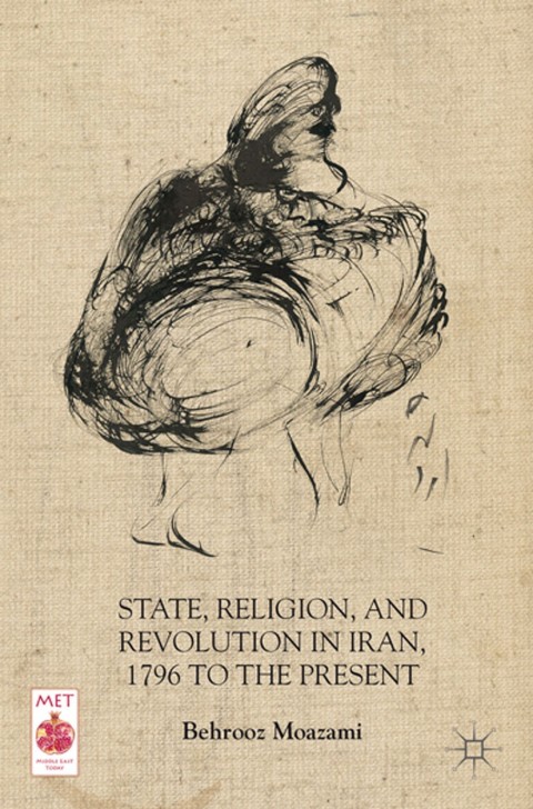 Cover image for book State, Religion, and Revolution in Iran, 1796 to the Present