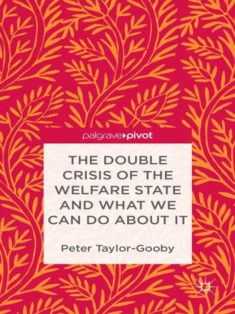 The Double Crisis of the Welfare State and What We Can Do About It 