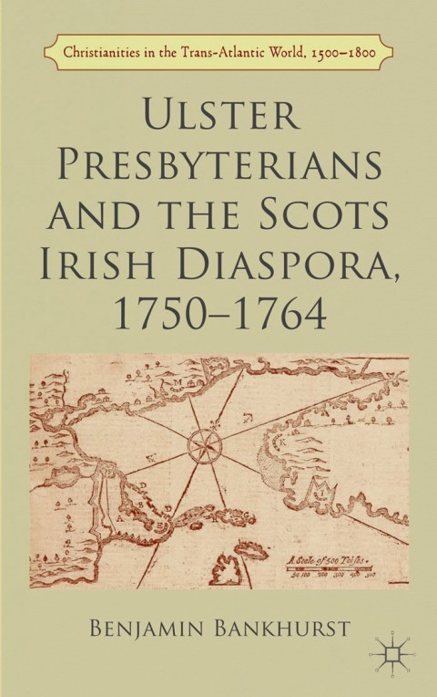 Cover image for book Ulster Presbyterians and the Scots Irish Diaspora, 1750-1764