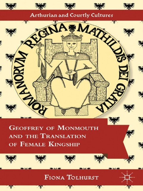 Cover image for book Geoffrey of Monmouth and the Translation of Female Kingship