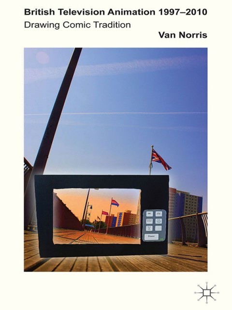 Cover image for book British Television Animation 1997-2010
