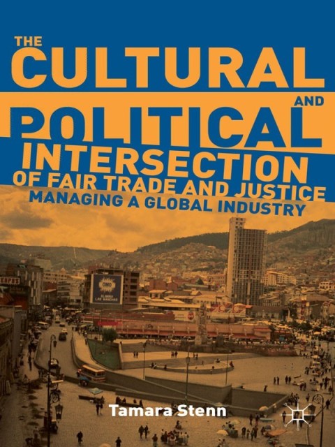Cover image for book The Cultural and Political Intersection of Fair Trade and Justice