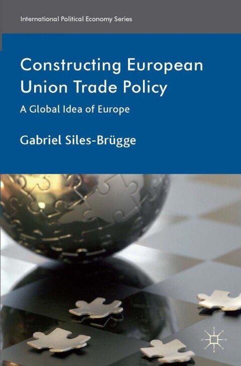 Cover image for book Constructing European Union Trade Policy