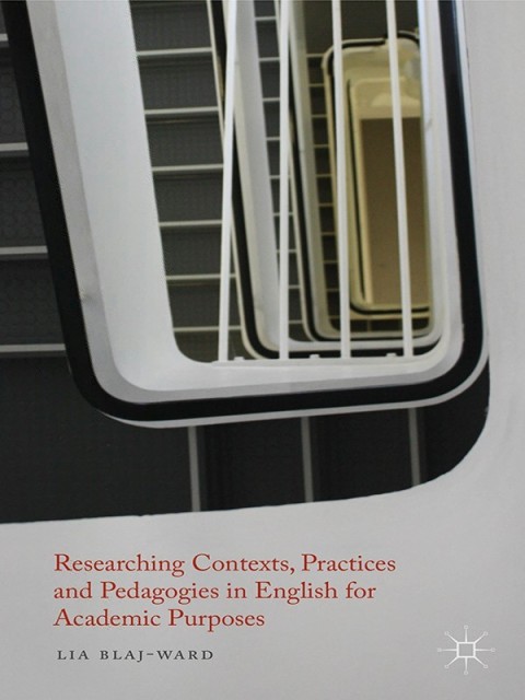 Cover image for book Researching Contexts, Practices and Pedagogies in English for Academic Purposes