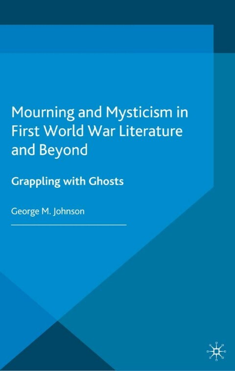 Cover image for book Mourning and Mysticism in First World War Literature and Beyond