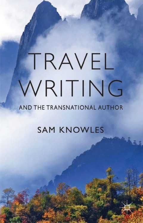 Cover image for book Travel Writing and the Transnational Author