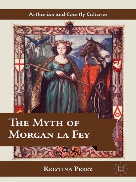 Cover image for book The Myth of Morgan la Fey