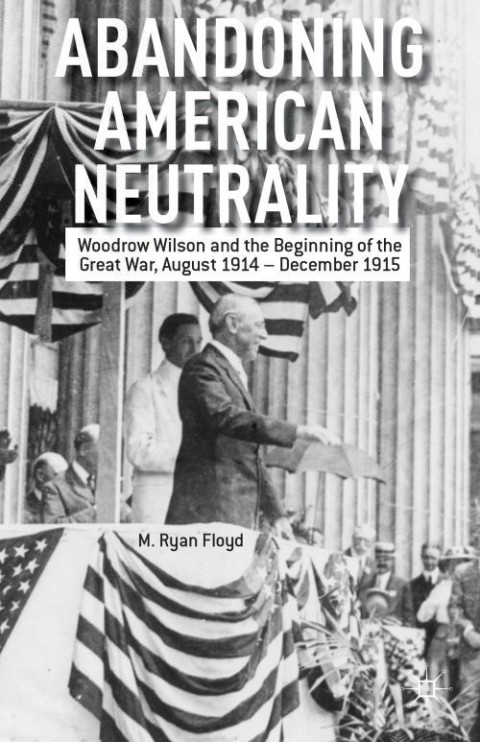 Cover image for book Abandoning American Neutrality