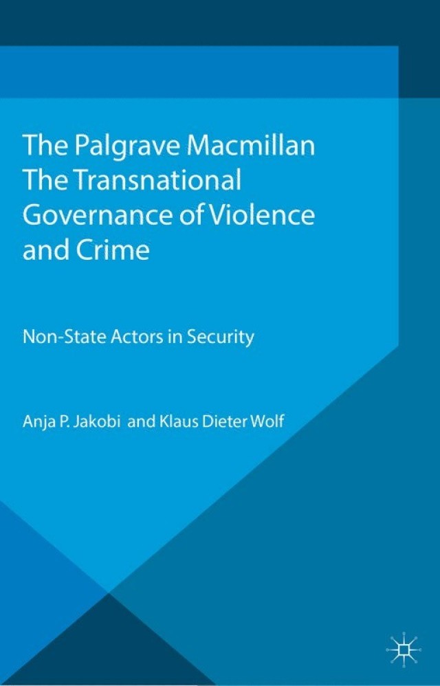 The Transnational Governance of Violence and Crime