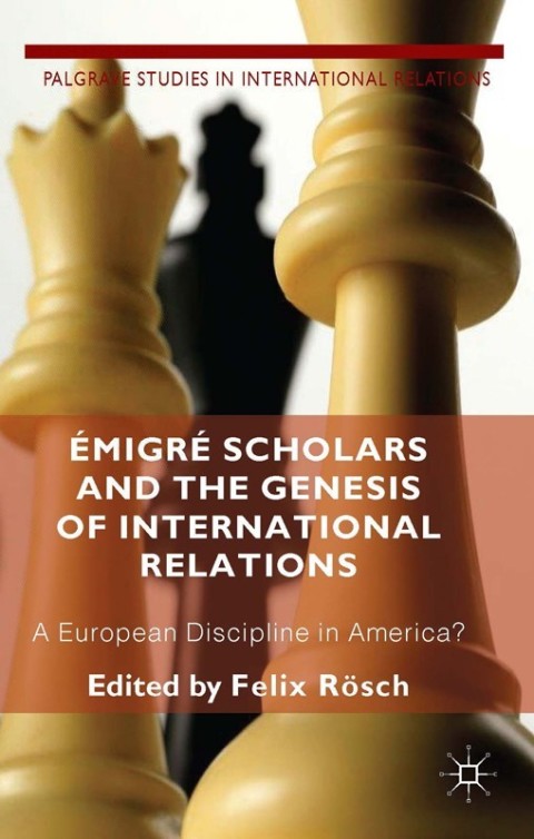 Cover image for book Émigré Scholars and the Genesis of International Relations