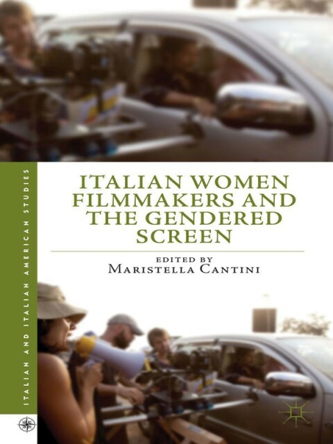 Cover image for book Italian Women Filmmakers and the Gendered Screen