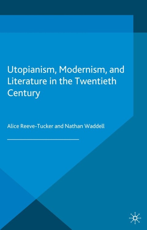 Cover image for book Utopianism, Modernism, and Literature in the Twentieth Century