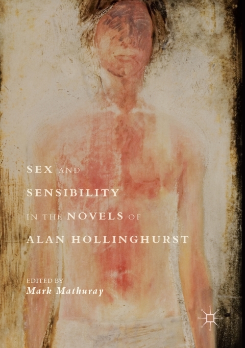 Cover image for book Sex and Sensibility in the Novels of Alan Hollinghurst