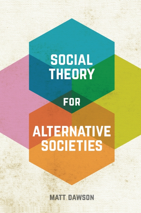 Cover image for book Social Theory for Alternative Societies