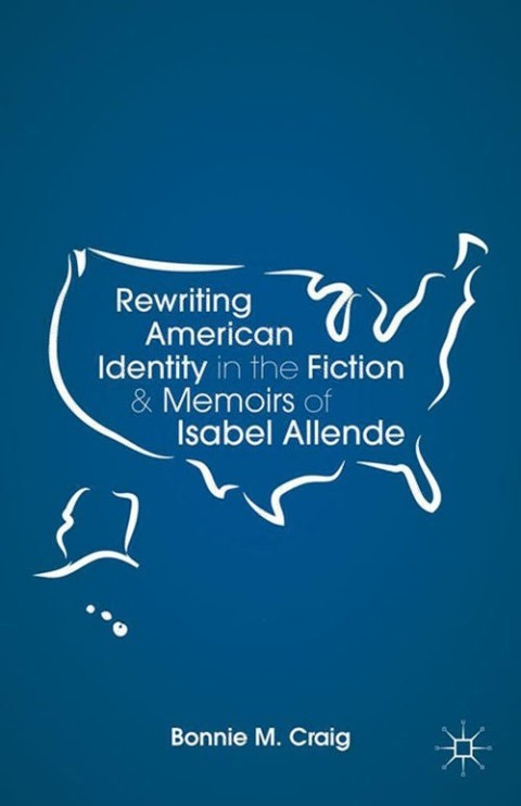 Cover image for book Rewriting American Identity in the Fiction and Memoirs of Isabel Allende