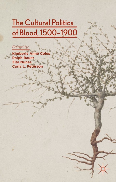 Cover image for book The Cultural Politics of Blood, 1500-1900